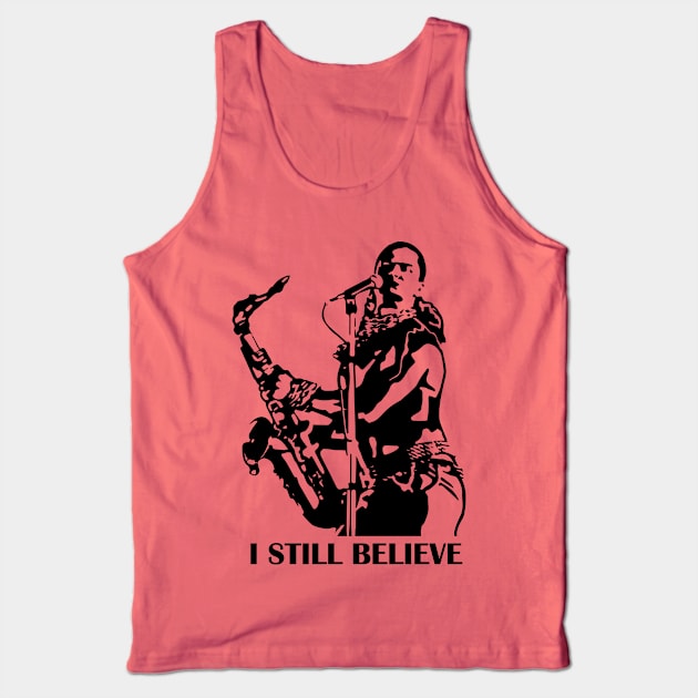 I Still Believe Tank Top by Jora